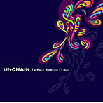 UNCHAIN/THE MUSIC HUMANIZED IS HERE