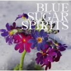 BLUE SUGAR SPIRITS/ALIVE