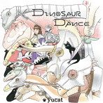 yucat/ダイナソーDANCE