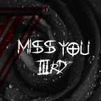 IIIRD/MISS YOU