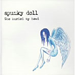 spunky doll/She buried my head