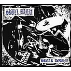 SKULL MANIA/BREAK DOWN！