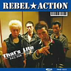 REBEL★ACTION/That’s Life