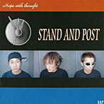 STAND AND POST/Hope with thought