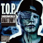 T.O.P./UNDERWORLD ANATOMY