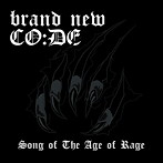 Song of The Age of Rage/BRAND NEW CO:DE
