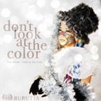 ルルティア/Don’t Look at The Color