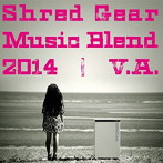 Shred Gear Music Blend 2014
