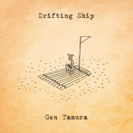 Gen Tamura/Drifting Ship