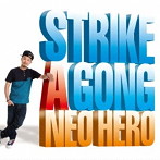 NEO HERO/STRIKE A GONG