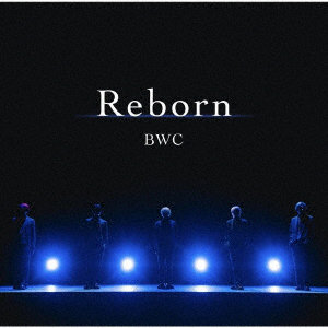 BWC/「Reborn」（通常盤）