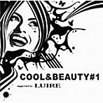 COOL＆BEAUTY＃1 supported by LUIRE
