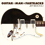 Guitar☆Man feat.Hiroyuki Otsuki/Guitar☆Man×Fabtracks/Jeff Beck Vol.1