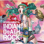 RONDONRATS。/INDIAN DeATH ROCK
