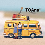TOAna/TOAna！