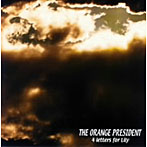 THE ORANGE PRESIDENT/〜4 letters for Lily〜