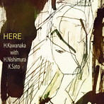 河中豪紀 with 西村ヒロ/佐藤克彦/HERE