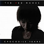 CROCODILE TEARS/THE RED NAMES