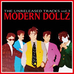 MODERN DOLLZ/THE UNRELEASED TRACKS vol.3（限定盤）（DVD付）