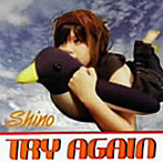 Shino/TRY AGAIN
