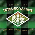 矢舟テツロー/SMALL COMBO