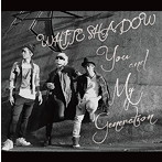 WHITE SHADOW/You/My generation