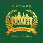 YARD BEAT/YARD BEAT10周年記念盤‘ROOTS＆CULTURE’