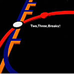 Two，Three，Breaks！