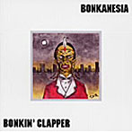 BONKIN’CLAPPER/BONKANESIA
