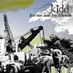 kidd/for me and my friends