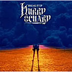 HURRY SCUARY/BREAK IT UP