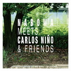 Nabowa/Nabowa Meets Carlos Nino＆Friends