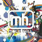 MOLE HILL/現在は今