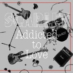 SCARLET/Addicted to Love