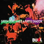 BURL/GREEN LIGHT MAKES A PURPLE SHADOW