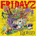 FRIDAYZ/LOCALISM