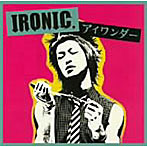 IRONIC/アイワンダー