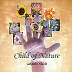 大橋隆志/CHILD OF NATURE