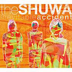 SHUWA/inevitable accident