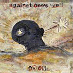 against one’s well/ORION/against one’s well/ORION