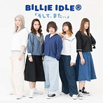 BILLIE IDLE（R）/そして、また、、