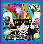 ZUCK/NOISE☆WORLD（初回限定盤）（DVD付）