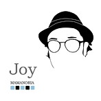 ママノリア/Joy