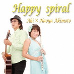 AKI×Naoya Akimoto/Happy spiral