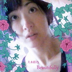 大木彩乃/beautifully