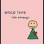 folk enough/DISCO TAPE
