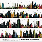 ケン・イシイ presents Metropolitan Harmonic Formulas/Music for Daydreams