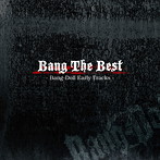Bang-Doll/Bang The Best-Bang-Doll Early Tracks-