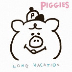 piggies/LONG VACATION