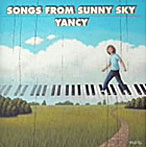 YANCY/SONGS FROM SUNNY SKY